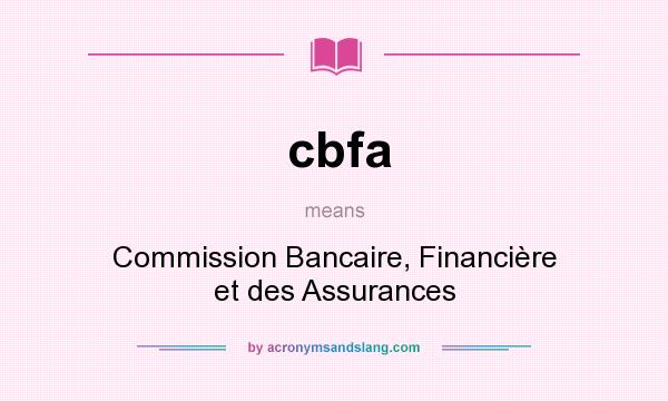 What does cbfa mean? It stands for Commission Bancaire, Financière et des Assurances