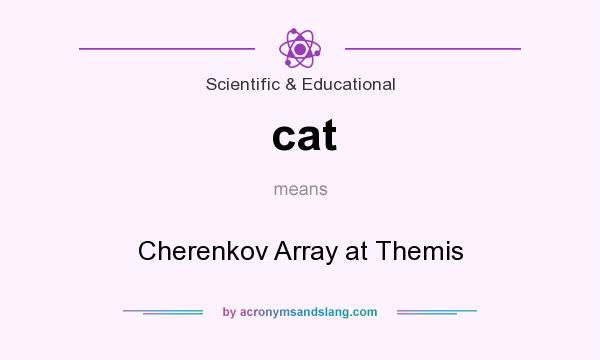 What does cat mean? It stands for Cherenkov Array at Themis