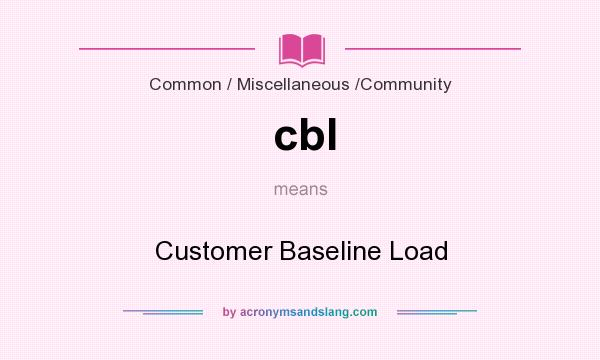 What does cbl mean? It stands for Customer Baseline Load