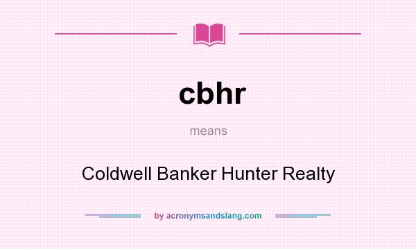 What does cbhr mean? It stands for Coldwell Banker Hunter Realty