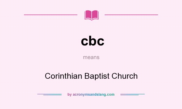 What does cbc mean? It stands for Corinthian Baptist Church