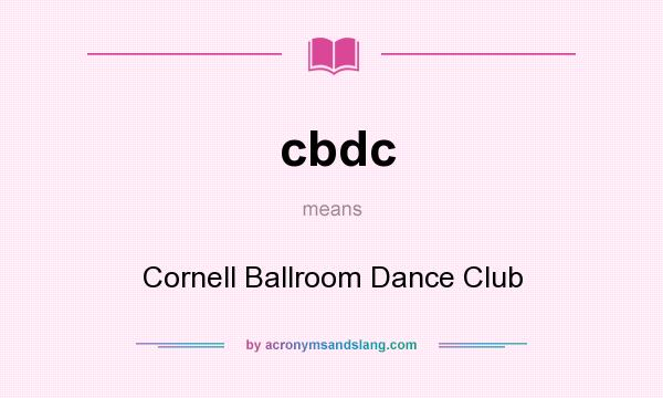 What does cbdc mean? It stands for Cornell Ballroom Dance Club