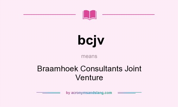 What does bcjv mean? It stands for Braamhoek Consultants Joint Venture