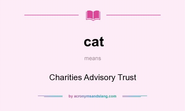 What does cat mean? It stands for Charities Advisory Trust
