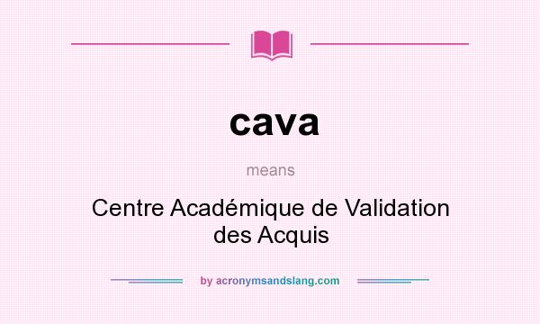 What does cava mean? It stands for Centre Académique de Validation des Acquis