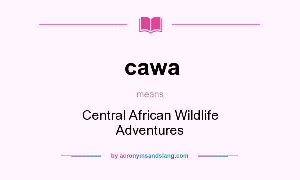 What does cawa mean? It stands for Central African Wildlife Adventures