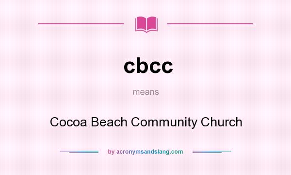 What does cbcc mean? It stands for Cocoa Beach Community Church