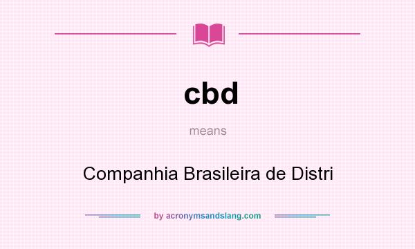 What does cbd mean? It stands for Companhia Brasileira de Distri