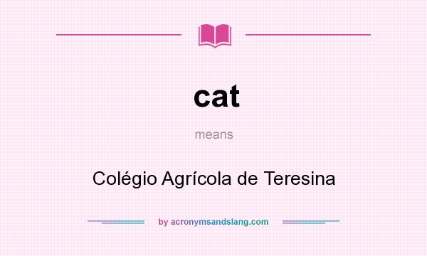 What does cat mean? It stands for Colégio Agrícola de Teresina