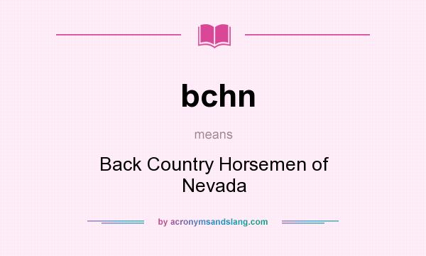 What does bchn mean? It stands for Back Country Horsemen of Nevada