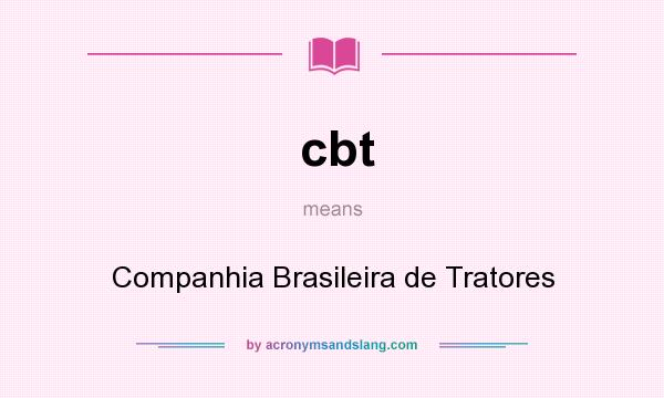 What does cbt mean? It stands for Companhia Brasileira de Tratores