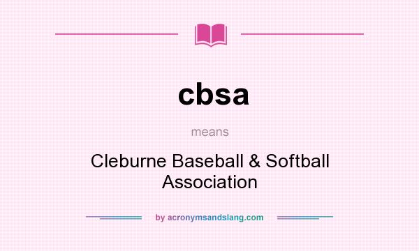 What does cbsa mean? It stands for Cleburne Baseball & Softball Association