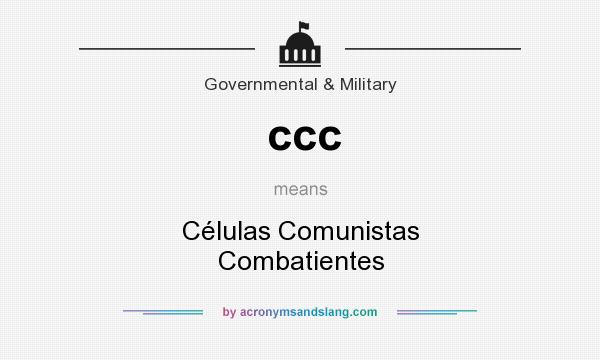 What does ccc mean? It stands for Células Comunistas Combatientes
