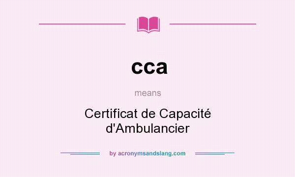What does cca mean? It stands for Certificat de Capacité d`Ambulancier