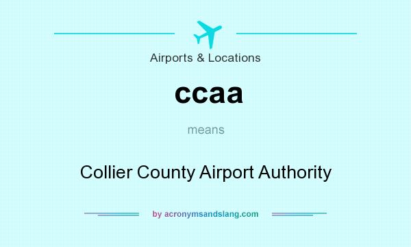 What does ccaa mean? It stands for Collier County Airport Authority