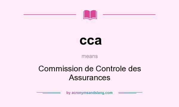 What does cca mean? It stands for Commission de Controle des Assurances