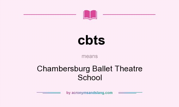What does cbts mean? It stands for Chambersburg Ballet Theatre School