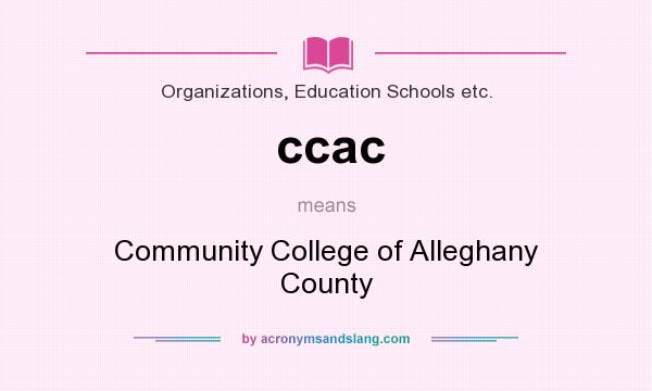 What does ccac mean? It stands for Community College of Alleghany County