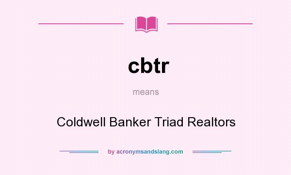 What does cbtr mean? It stands for Coldwell Banker Triad Realtors