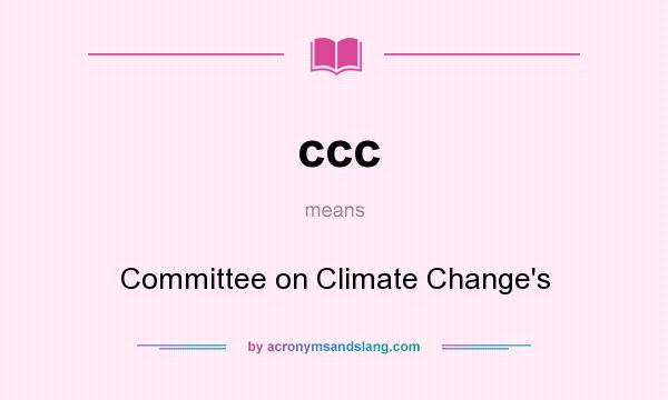 What does ccc mean? It stands for Committee on Climate Change`s