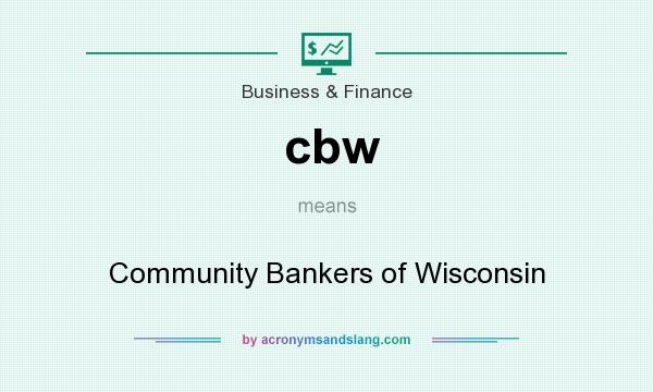 What does cbw mean? It stands for Community Bankers of Wisconsin
