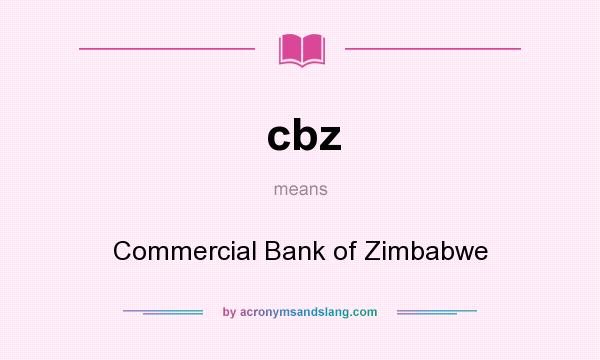 What does cbz mean? It stands for Commercial Bank of Zimbabwe
