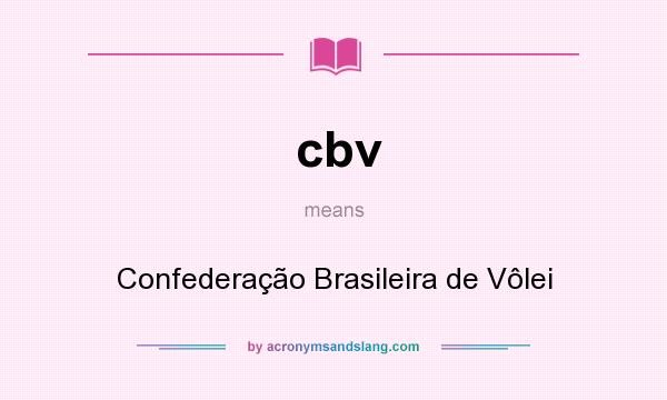 What does cbv mean? It stands for Confederação Brasileira de Vôlei