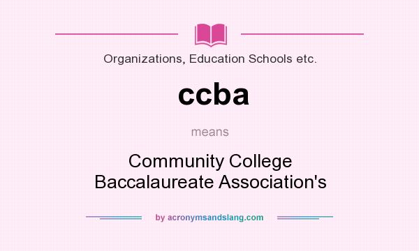 What does ccba mean? It stands for Community College Baccalaureate Association`s
