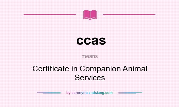 What does ccas mean? It stands for Certificate in Companion Animal Services