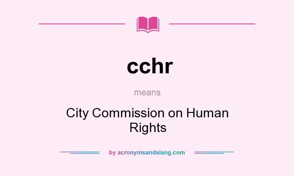 What does cchr mean? It stands for City Commission on Human Rights