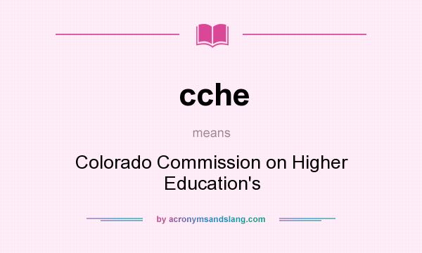 What does cche mean? It stands for Colorado Commission on Higher Education`s