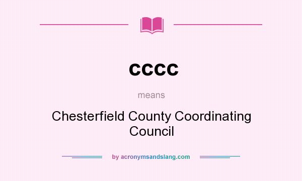 What does cccc mean? It stands for Chesterfield County Coordinating Council