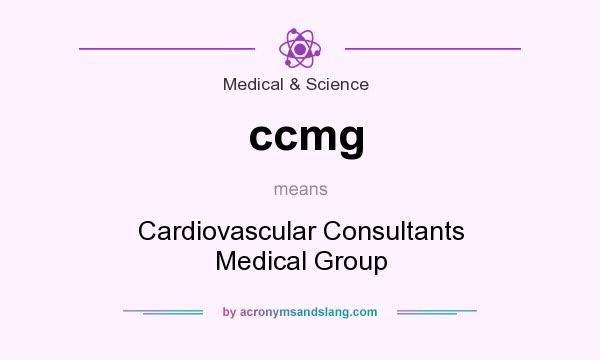 What does ccmg mean? It stands for Cardiovascular Consultants Medical Group