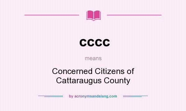 What does cccc mean? It stands for Concerned Citizens of Cattaraugus County