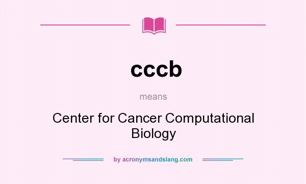 What does cccb mean? It stands for Center for Cancer Computational Biology