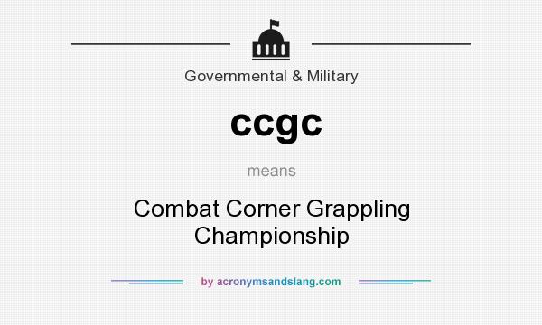 What does ccgc mean? It stands for Combat Corner Grappling Championship