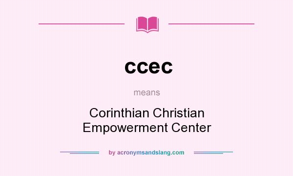 What does ccec mean? It stands for Corinthian Christian Empowerment Center