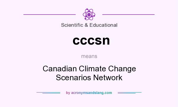 What does cccsn mean? It stands for Canadian Climate Change Scenarios Network