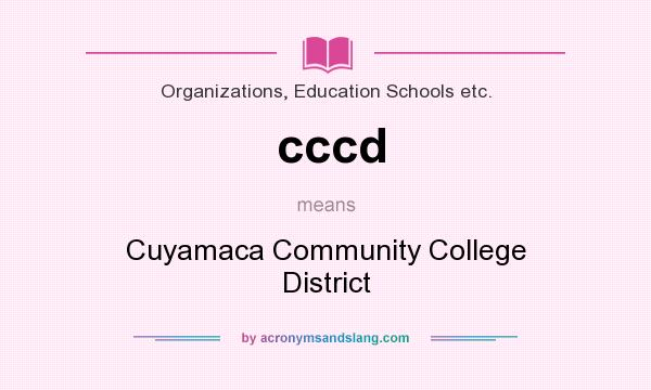 What does cccd mean? It stands for Cuyamaca Community College District