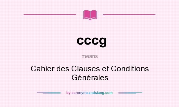 What does cccg mean? It stands for Cahier des Clauses et Conditions Générales