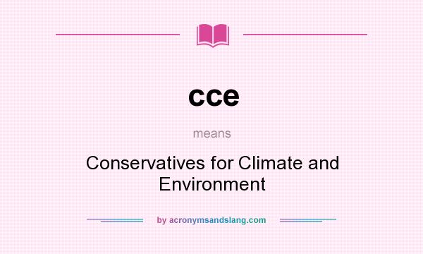 What does cce mean? It stands for Conservatives for Climate and Environment