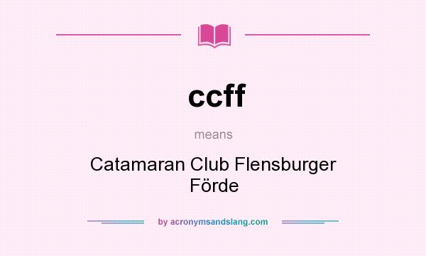 What does ccff mean? It stands for Catamaran Club Flensburger Förde