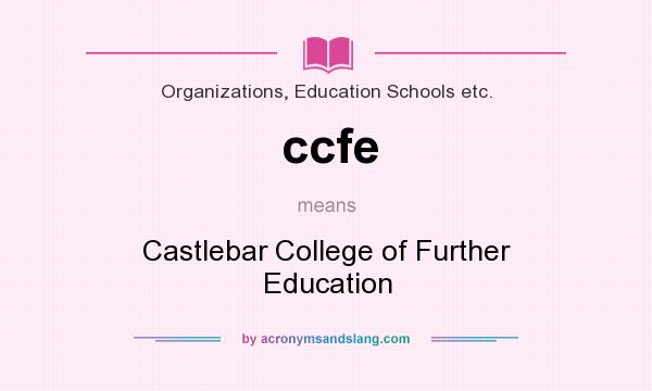 What does ccfe mean? It stands for Castlebar College of Further Education