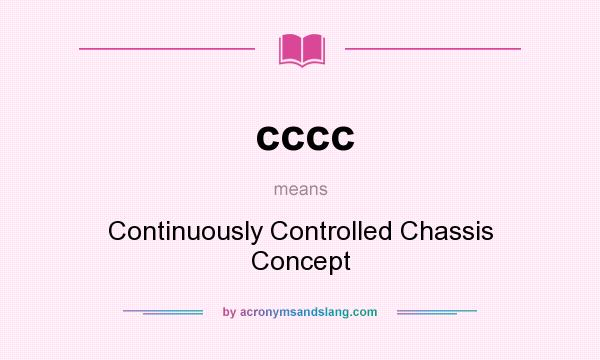 What does cccc mean? It stands for Continuously Controlled Chassis Concept