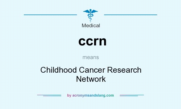What does ccrn mean? It stands for Childhood Cancer Research Network