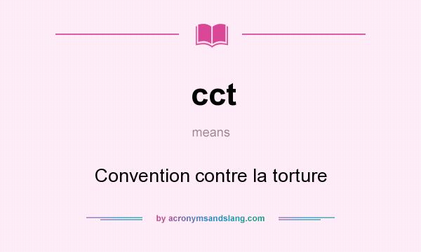 What does cct mean? It stands for Convention contre la torture