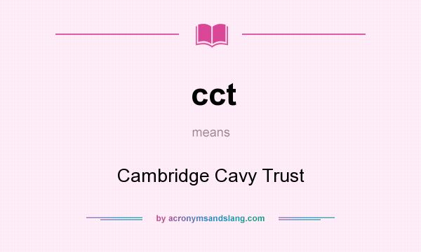 What does cct mean? It stands for Cambridge Cavy Trust