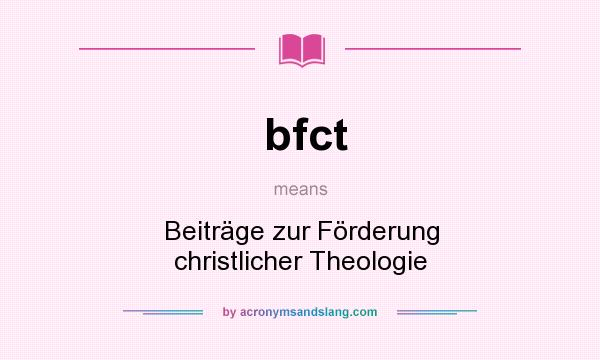 What does bfct mean? It stands for Beiträge zur Förderung christlicher Theologie