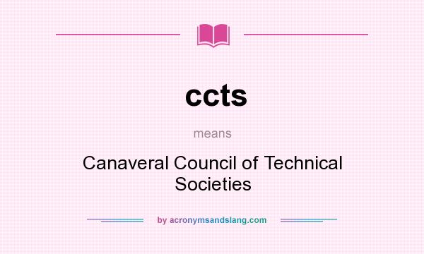 What does ccts mean? It stands for Canaveral Council of Technical Societies