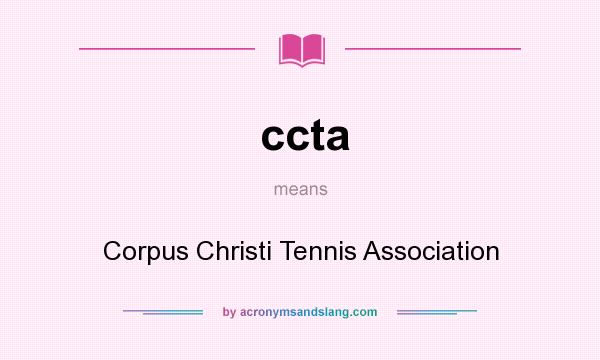 What does ccta mean? It stands for Corpus Christi Tennis Association